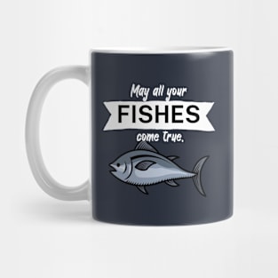 May all your fishes come true Mug